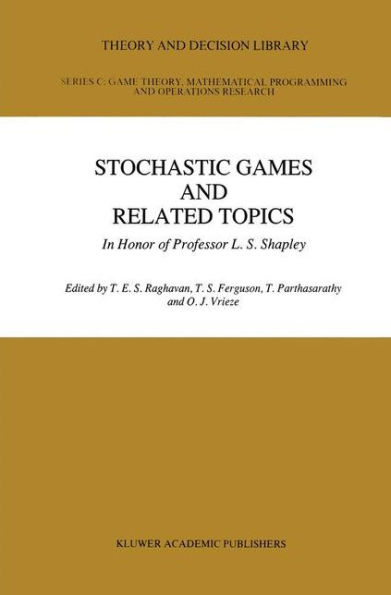 Stochastic Games And Related Topics: In Honor of Professor L. S. Shapley