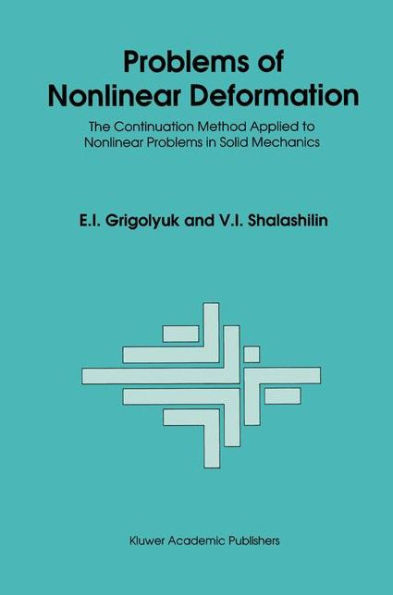 Problems of Nonlinear Deformation: The Continuation Method Applied to Nonlinear Problems in Solid Mechanics