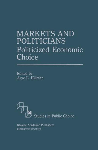 Markets and Politicians: Politicized economic choice