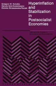 Title: Hyperinflation and Stabilization in Postsocialist Economies, Author: G.W Kolodko