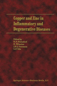 Title: Copper and Zinc in Inflammatory and Degenerative Diseases / Edition 1, Author: K. D. Rainsford