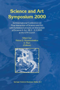 Title: Science and Art Symposium 2000: 3rd International Conference on Flow Interaction of Science and Art with Exhibition/Lectures on Interaction of Science & Art, 28.2 - 3.3 2000 at the ETH Zurich, Author: A. Gyr