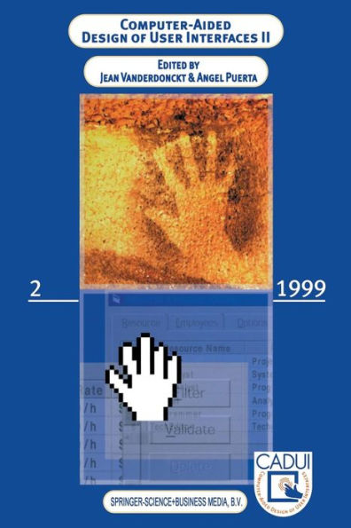 Computer-Aided Design of User Interfaces II: Proceedings of the Third International Conference on Computer-Aided Design of User Interfaces, 21-23 October, 1999, Louvain-la-Neuve, Belgium