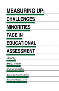 Title: Measuring Up: Challenges Minorities Face in Educational Assessment, Author: Arie L. Nettles