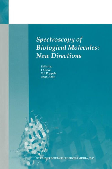 Spectroscopy of Biological Molecules: New Directions: 8th European Conference on the Spectroscopy of Biological Molecules, 29 August-2 September 1999, Enschede, The Netherlands