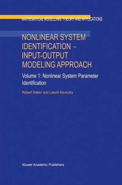 Nonlinear System Identification - Input-Output Modeling Approach: Volume 1: Nonlinear System Parameter Identification