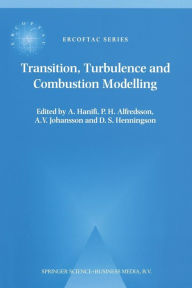 Title: Transition, Turbulence and Combustion Modelling: Lecture Notes from the 2nd ERCOFTAC Summerschool held in Stockholm, 10-16 June, 1998, Author: A. Hanifi
