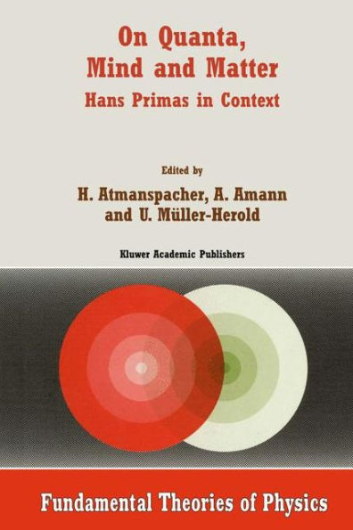 On Quanta, Mind and Matter: Hans Primas Context