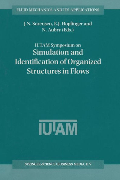 IUTAM Symposium on Simulation and Identification of Organized Structures in Flows: Proceedings of the IUTAM Symposium held in Lyngby, Denmark, 25-29 May 1997