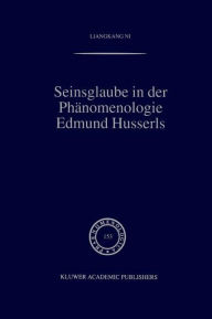 Title: Seinsglaube in der Phänomenologie Edmund Husserls, Author: Liangkang Ni