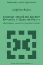 Feynman Integral and Random Dynamics in Quantum Physics: A Probabilistic Approach to Quantum Dynamics