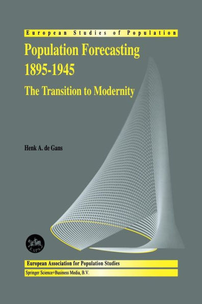 Population Forecasting 1895-1945: The Transition to Modernity