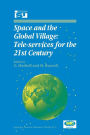 Space and the Global Village: Tele-services for the 21st Century: Proceedings of International Symposium 3-5 June 1998, Strasbourg, France