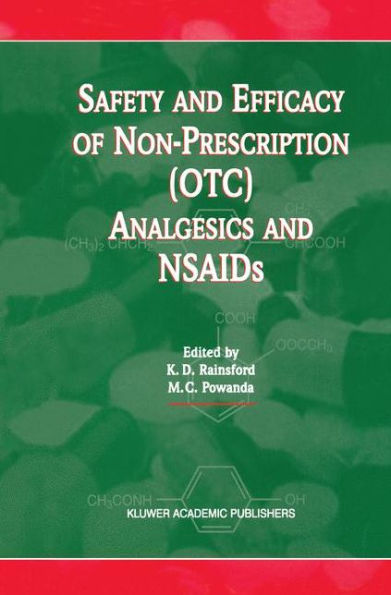 Safety and Efficacy of Non-Prescription (OTC) Analgesics and NSAIDs: Proceedings of the International Conference held at The South San Francisco Conference Center, San Francisco, CA, USA on Monday 17th March 1997 / Edition 1