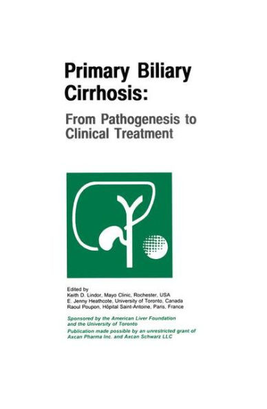 Primary Biliary Cirrhosis: From Pathogenesis to Clinical Treatment / Edition 1