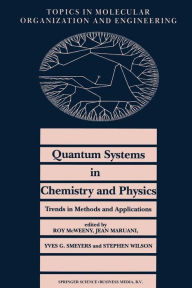 Title: Quantum Systems in Chemistry and Physics. Trends in Methods and Applications, Author: R. McWeeny