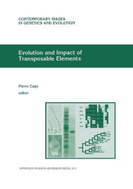 Title: Evolution and Impact of Transposable Elements / Edition 1, Author: Pierre Capy