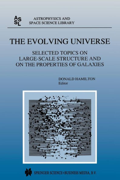 The Evolving Universe: Selected Topics on Large-Scale Structure and on the Properties of Galaxies