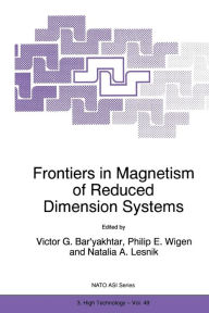 Title: Frontiers in Magnetism of Reduced Dimension Systems: Proceedings of the NATO Advanced Study Institute on Frontiers in Magnetism of Reduced Dimension Systems Crimea, Ukraine May 25-June 3, 1997, Author: Victor G. Bar'yakhtar