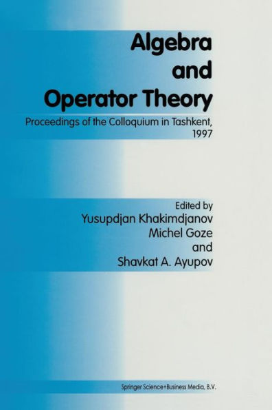 Algebra and Operator Theory: Proceedings of the Colloquium Tashkent, 1997