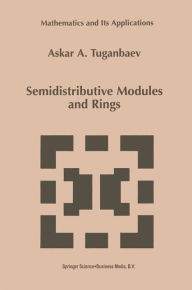 Title: Semidistributive Modules and Rings, Author: A.A. Tuganbaev