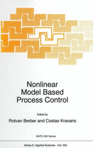 Title: Nonlinear Model Based Process Control, Author: R. Berber