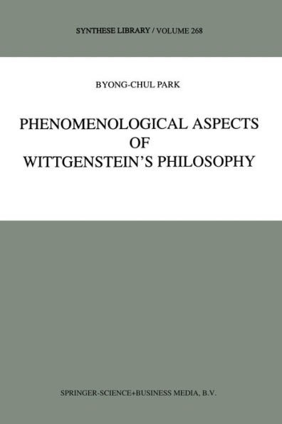 Phenomenological Aspects of Wittgenstein's Philosophy