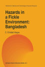 Hazards in a Fickle Environment: Bangladesh