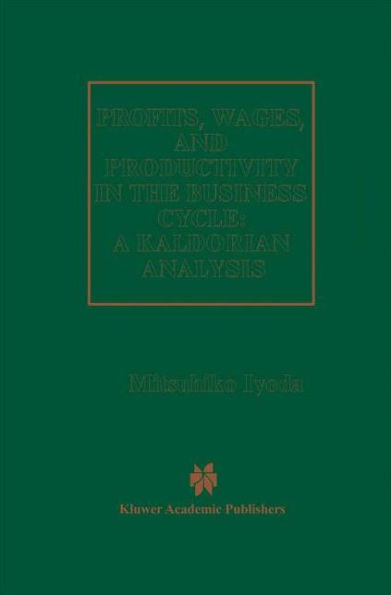 Profits, Wages and Productivity in the Business Cycle: A Kaldorian Analysis