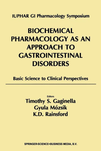 Biochemical Pharmacology as an Approach to Gastrointestinal Disorders: Basic Science to Clinical Perspectives (1996) / Edition 1