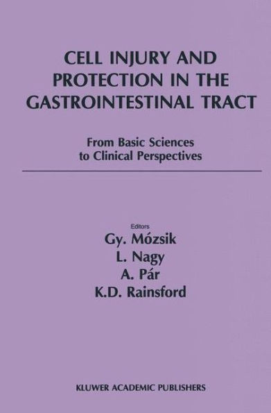 Cell Injury and Protection in the Gastrointestinal Tract: From Basic Sciences to Clinical Perspectives 1996 / Edition 1