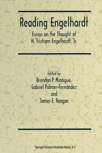 Reading Engelhardt: Essays on the Thought of H. Tristram Engelhardt, Jr.