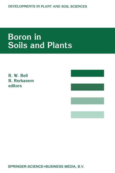 Boron in Soils and Plants: Proceedings of the International Symposium on Boron in Soils and Plants held at Chiang Mai, Thailand, 7-11 September, 1997