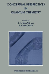 Title: Conceptual Perspectives in Quantum Chemistry, Author: Jean-Louis Calais