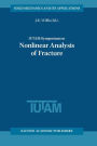 IUTAM Symposium on Nonlinear Analysis of Fracture: Proceedings of the IUTAM Symposium held in Cambridge, U.K., 3-7 September 1995