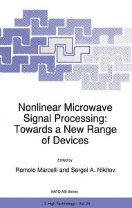 Title: Nonlinear Microwave Signal Processing: Towards a New Range of Devices: Proceedings of the III International Workshop Nonlinear Microwave Magnetic and Magnetooptic Information Processing, Author: R. Marcelli