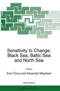 Title: Sensitivity to Change: Black Sea, Baltic Sea and North Sea, Author: Emin ïzsoy