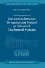 IUTAM Symposium on Interaction between Dynamics and Control in Advanced Mechanical Systems: Proceedings of the IUTAM Symposium held in Eindhoven, The Netherlands, 21-26 April 1996