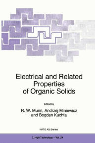 Title: Electrical and Related Properties of Organic Solids, Author: R.W. Munn