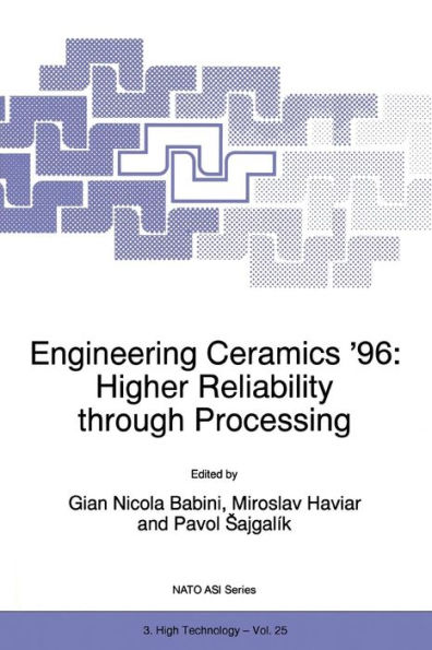 Engineering Ceramics '96: Higher Reliability through Processing