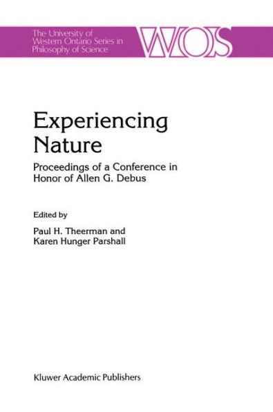 Experiencing Nature: Proceedings of a Conference in Honor of Allen G. Debus