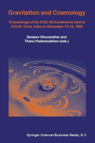 Title: Gravitation and Cosmology: Proceedings of the ICGC-95 Conference, held at IUCAA, Pune, India, on December 13-19, 1995, Author: Sanjeev Dhurandhar