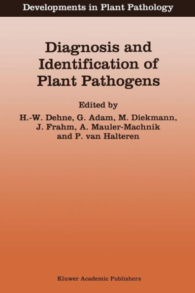 Diagnosis and Identification of Plant Pathogens: Proceedings of the 4th International Symposium of the European Foundation for Plant Pathology, September 9-12, 1996, Bonn, Germany