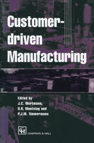 Title: Customer-driven Manufacturing, Author: Johan C. Wortmann