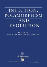 Title: Infection, Polymorphism and Evolution, Author: W.D. Hamilton