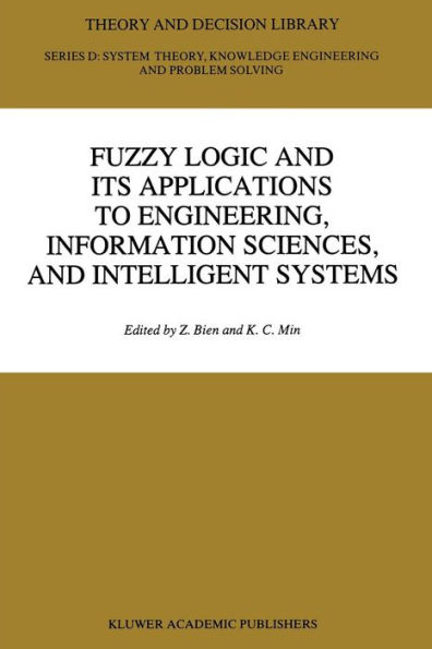 Fuzzy Logic and its Applications to Engineering, Information Sciences, and Intelligent Systems