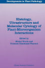 Histology, Ultrastructure and Molecular Cytology of Plant-Microorganism Interactions