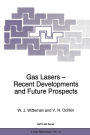 Gas Lasers - Recent Developments and Future Prospects