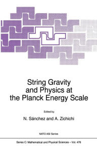 Title: String Gravity and Physics at the Planck Energy Scale, Author: Norma G. Sïnchez