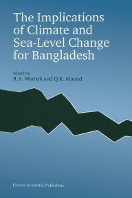 Title: The Implications of Climate and Sea-Level Change for Bangladesh, Author: R.A. Warrick